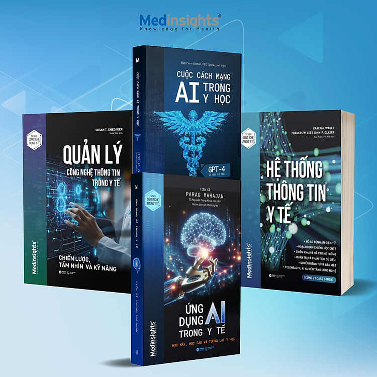 Bộ Sách Y Học: Cuộc Cách Mạng AI Trong Y Học + Ứng Dụng AI Trong Y Tế + Hệ Thống Thông Tin Y Tế + Quản Lý Công Nghệ Thông Tin Trong Y Tế