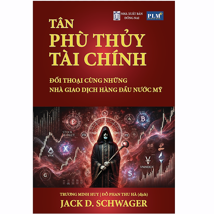 TÂN PHÙ THỦY TÀI CHÍNH – Đối Thoại Cùng Những Nhà Giao Dịch Hàng Đầu Nước Mỹ