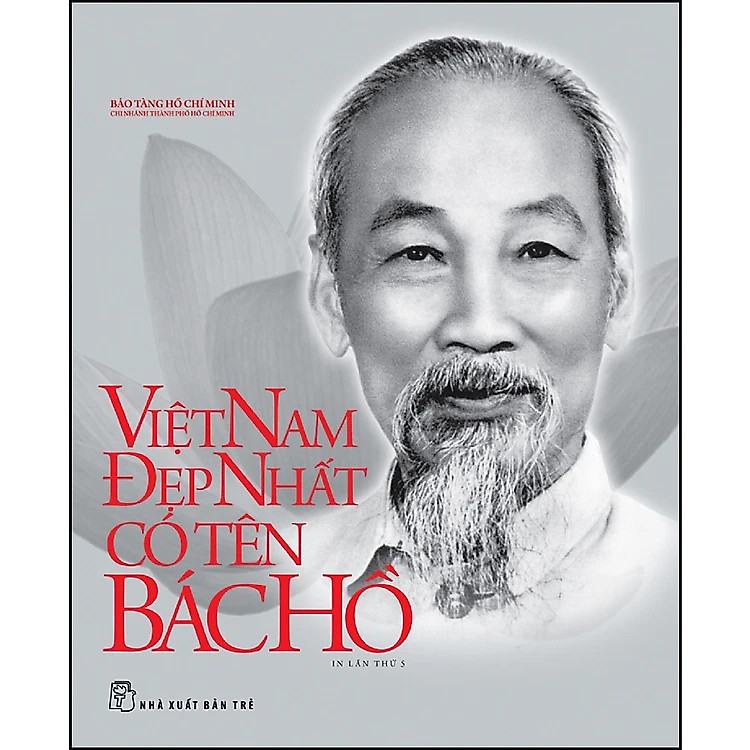 Di Sản Hồ Chí Minh – Việt Nam Đẹp Nhất Có Tên Bác Hồ