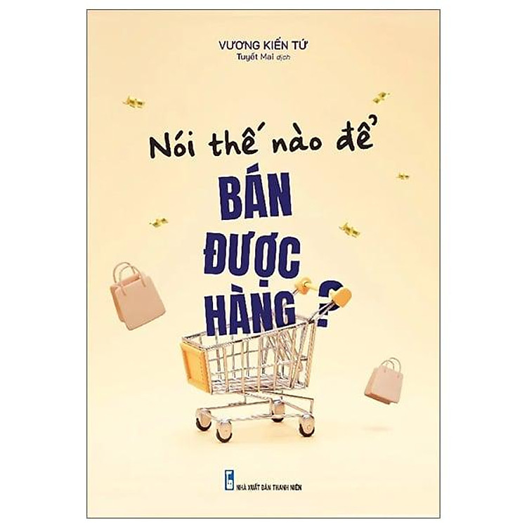 Nói Thế Nào Để Bán Hàng?