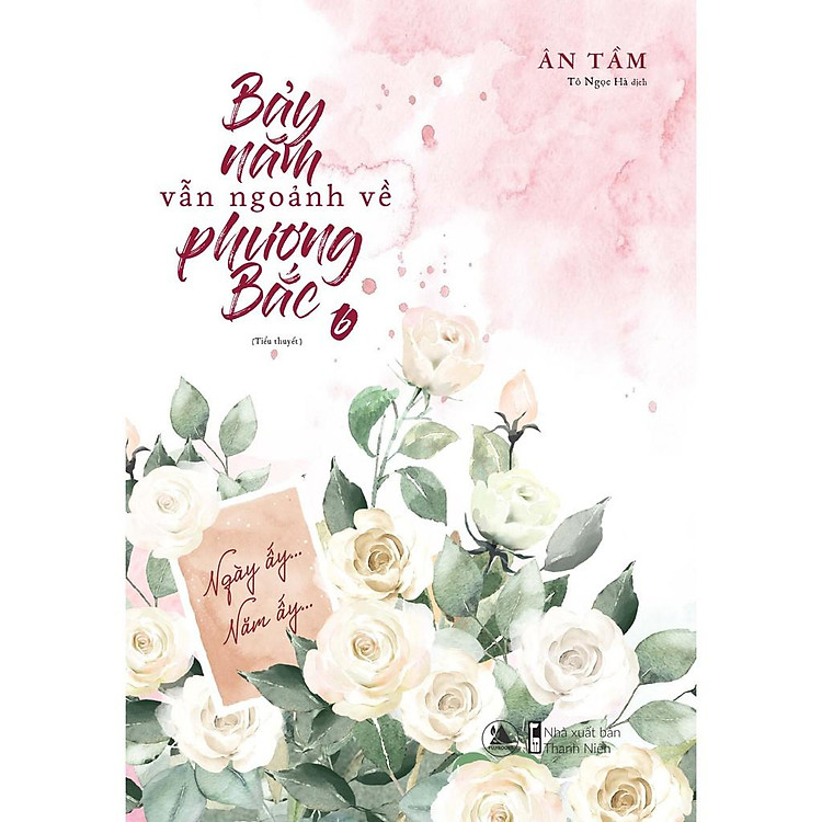 Sách - Bảy năm vẫn ngoảnh về phương bắc (combo tập 6+7) ( tặng kèm Bookmark Thiết Kế )