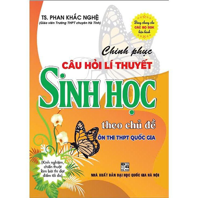 Sách - Chinh Phục Câu Hỏi Lí Thuyết Sinh Học Theo Chủ Đề Ôn Thi THPT Quốc Gia - Dùng Chung Cho Các Bộ Sgk Hiện Hành - Hồng Ân