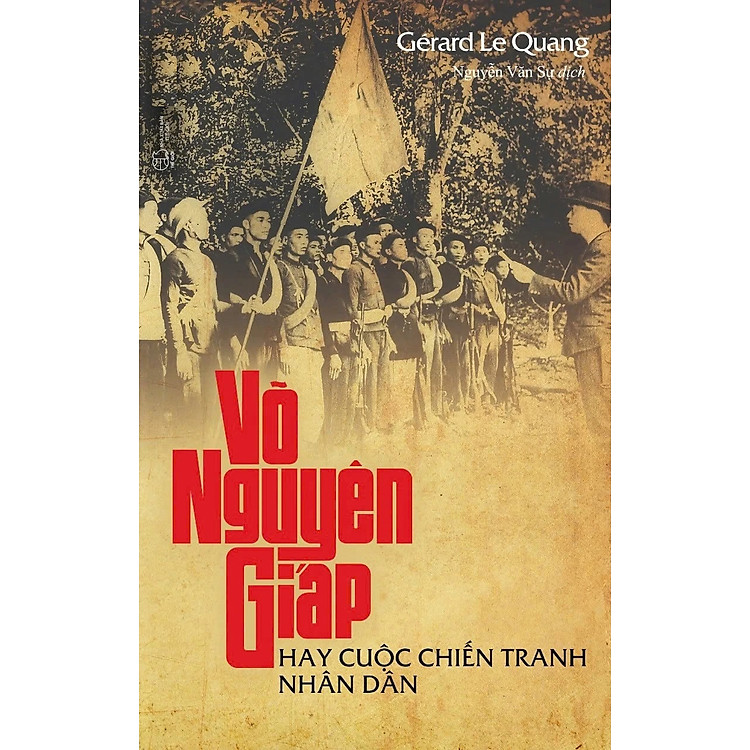 Võ Nguyên Giáp Hay Cuộc Chiến Tranh Nhân Dân (Tái Bản 2024)