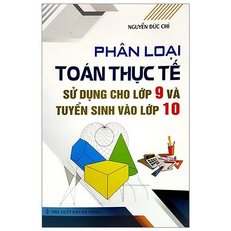 Phân Loại Toán Thực Tế Sử Dụng Cho Lớp 9 Và Tuyển Sinh Vào Lớp 10 - Ảnh 2