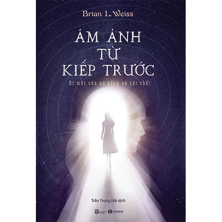 Sách - Ám ảnh từ kiếp trước: Bí mật của sự sống và cái chết - Brian L. Weiss - NXB Lao động