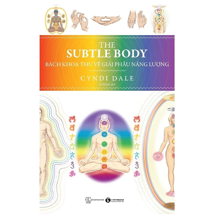 The Subtle Body: Bách Khoa Toàn Thư Về Giải Phẫu Năng Lượng