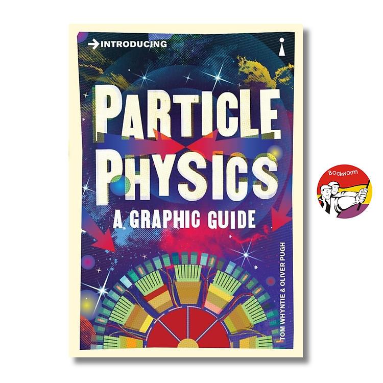 Sách - Introducing Particle Physics: A Graphic Guide by Tom Whyntie | Science / Nonfiction