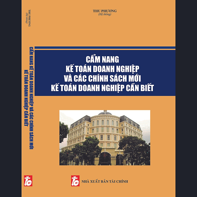 Cẩm Nang Kế Toán Doanh Nghiệp Và Các Chính Sách Mới Kế Toán Doanh Nghiệp Cần Biết - Ảnh 2