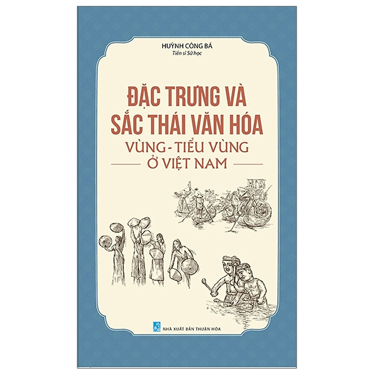 Newshop: Đặc Trưng Và Sắc Thái Văn Hóa Vùng - Tiểu Vùng Ở Việt Nam