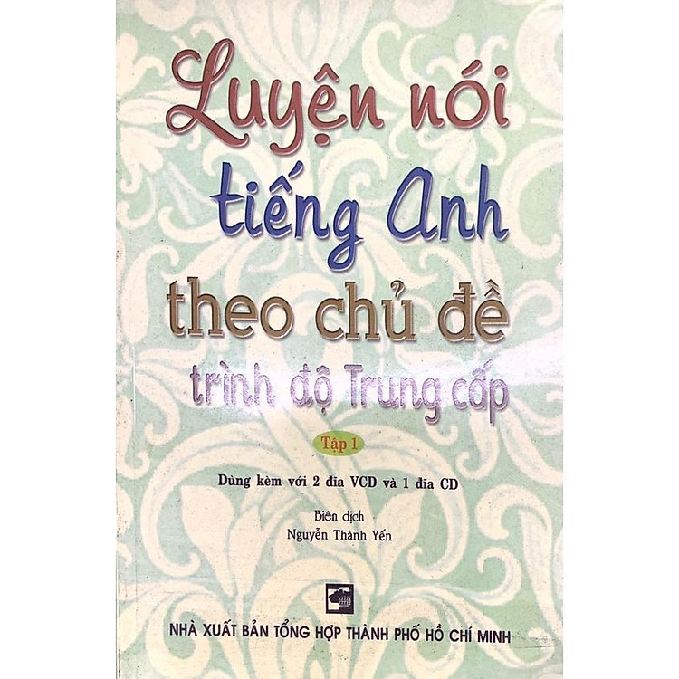 Luyện Nói Tiếng Anh Theo Chủ Đề Trình Độ Trung Cấp – Tập 1