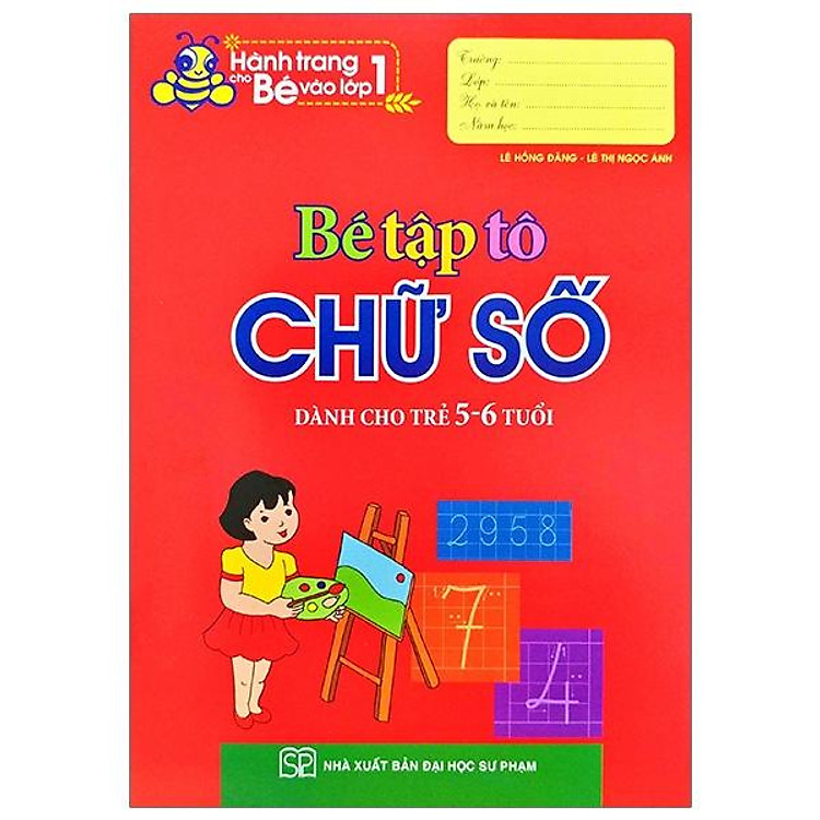 Hành Trang Cho Bé Vào Lớp 1 – Bé Tập Tô Chữ Số (Dành Cho Trẻ 5 – 6 Tuổi)