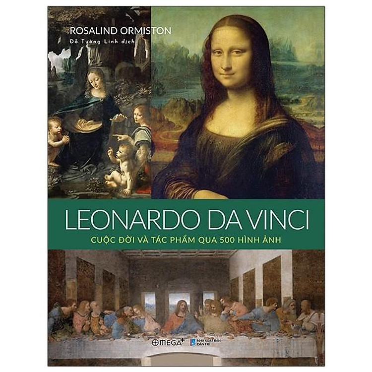 Leonardo Da Vinci - Cuộc Đời Và Tác Phẩm Qua 500 Hình Ảnh