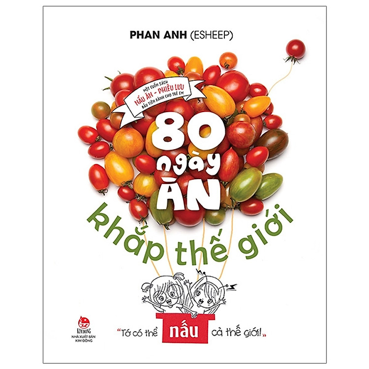 80 Ngày Ăn Khắp Thế Giới – Một Cuốn Sách Nấu Ăn (Tái Bản 2019)