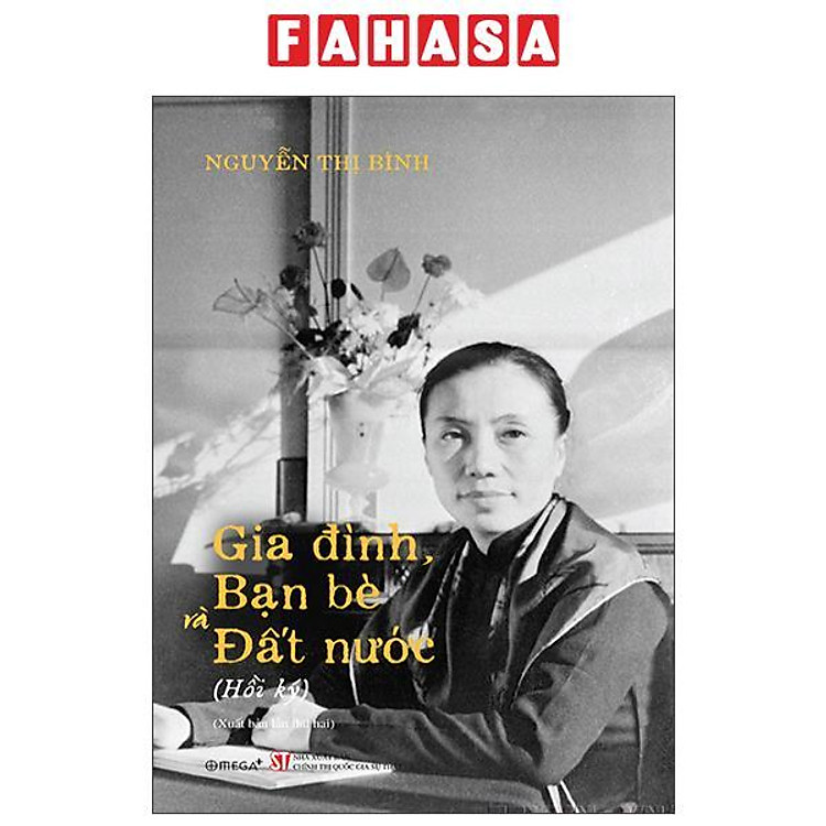 Hồi Ký Nguyễn Thị Bình – Gia Đình, Bạn Bè, Đất Nước
