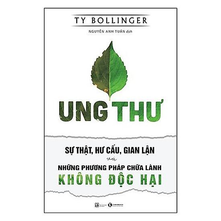 Sách - Ung Thư - Sự Thật, Hư Cấu, Gian Lận Và Những Phương Pháp Chữa Lành Không Độc Hại