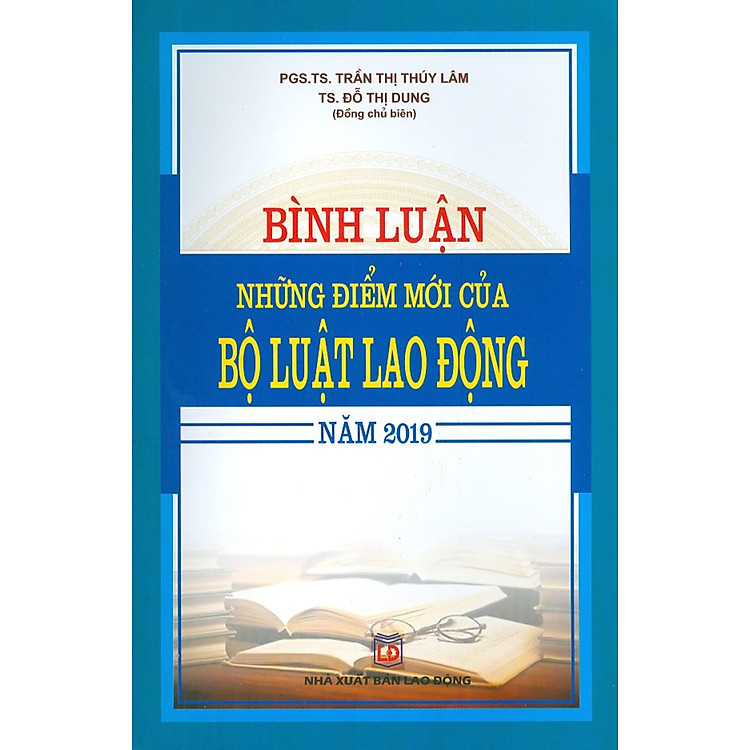 Bình Luận Những Điểm Mới Của Bộ Luật Lao Động Năm 2019