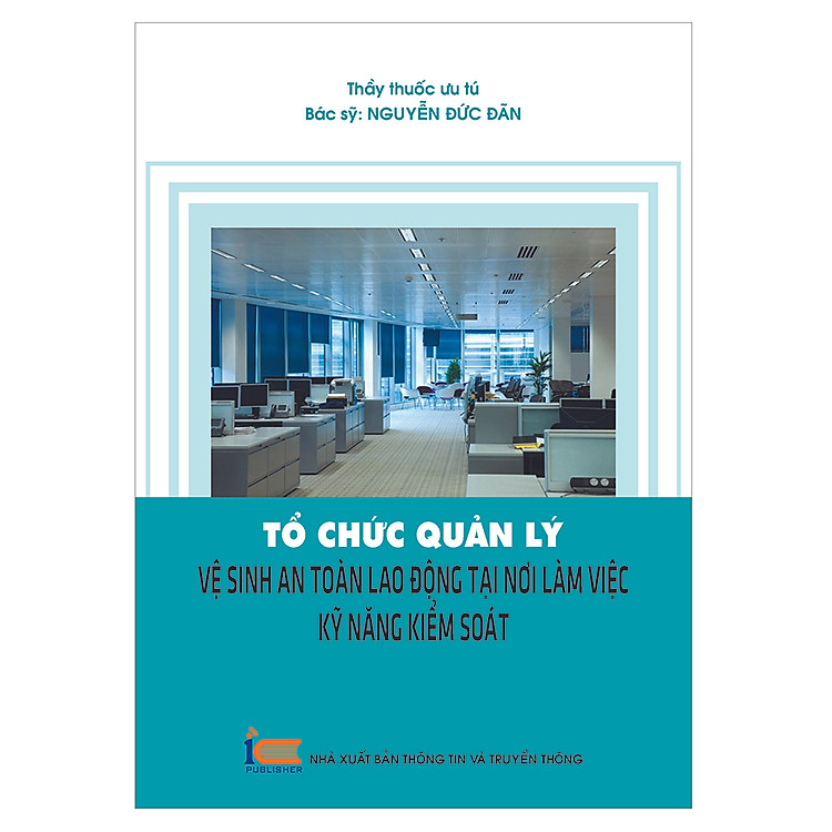 Tổ Chức Quản Lý Vệ Sinh, An Toàn Lao Động Tại Nơi Làm Việc – Kỹ Năng Kiểm Soát