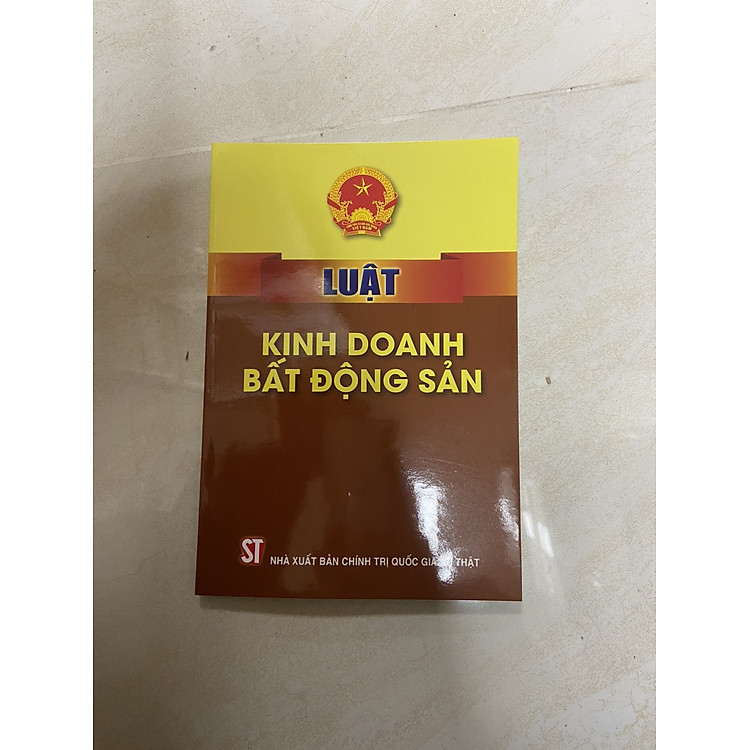 LUẬT KINH DOANH BẤT ĐỘNG SẢN - LUẬT CĂN CƯỚC - LUẬT VIỄN THÔNG - NXB Chính Trị Quốc Gia Sự Thật.