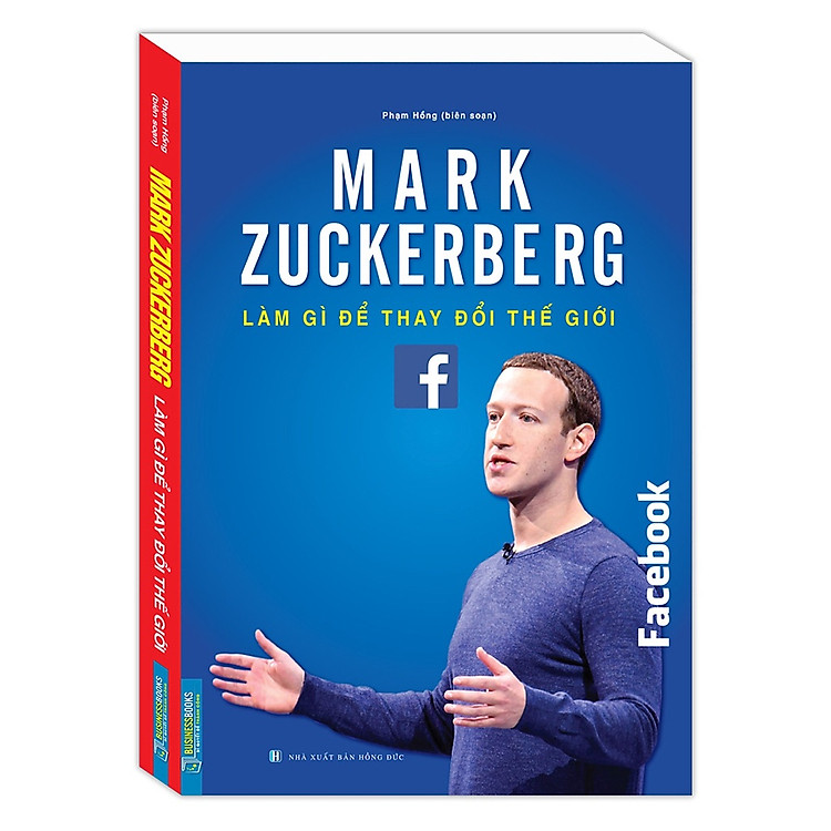 Mark Zuckerberg – Làm gì để thay đổi thế giới