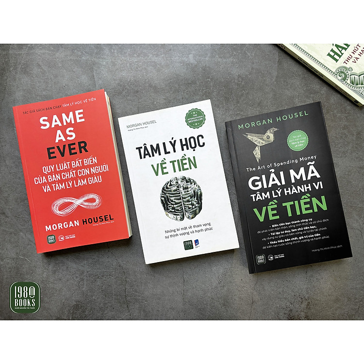 Combo 3 cuốn: Tâm Lý Học Về Tiền + Giải Mã Tâm Lý Hành Vi Về Tiền + Same As Ever