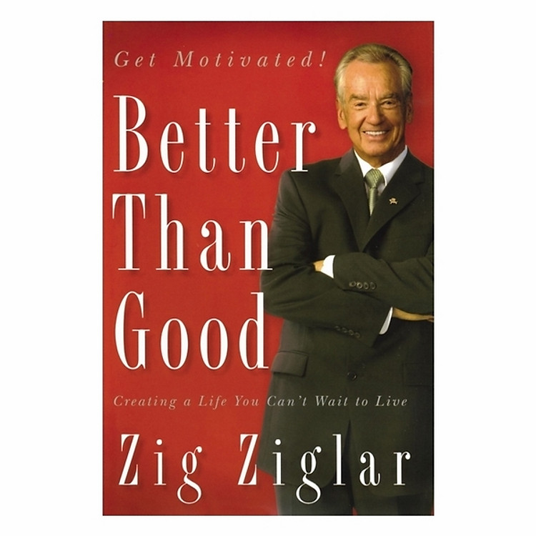 Better Than Good: Creating A Life You Can't Wait To Live