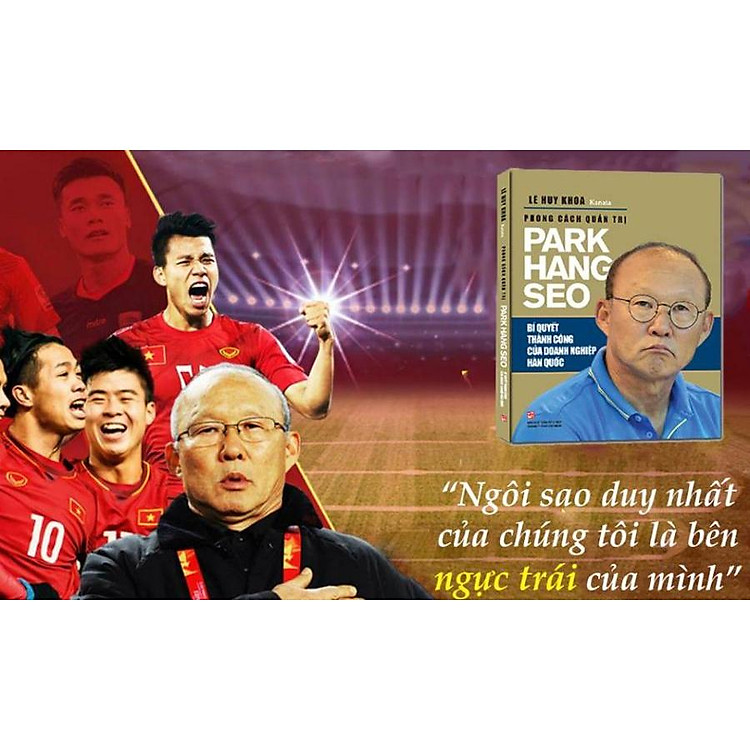 Phong Cách Quản Trị Park Hang Seo - Bí Quyết Thành Công Của Doanh Nghiệp Hàn Quốc - Ảnh 2