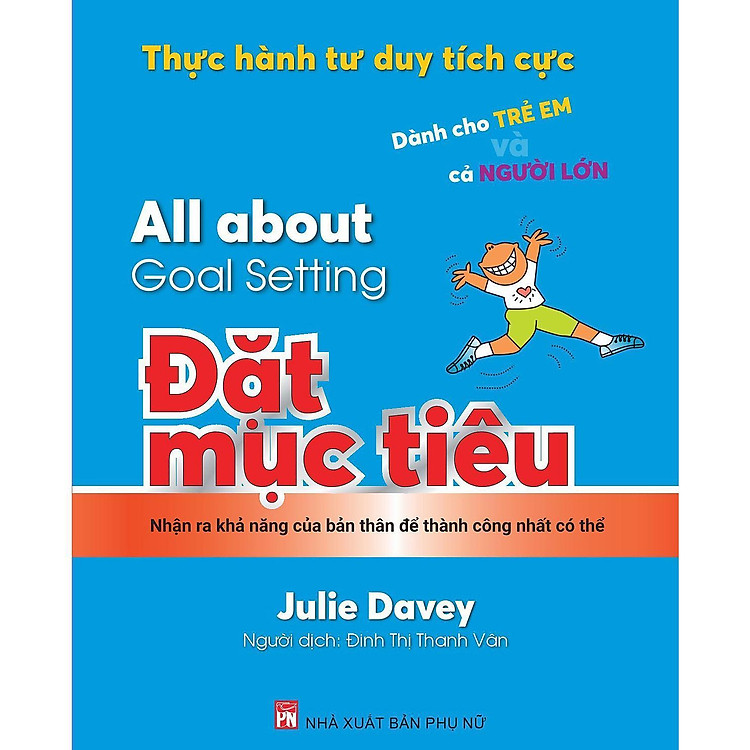 Sách - Thực Hành Tư Duy Tích Cực: All About Goal Setting - Đặt Mục Tiêu - NXB Phụ Nữ