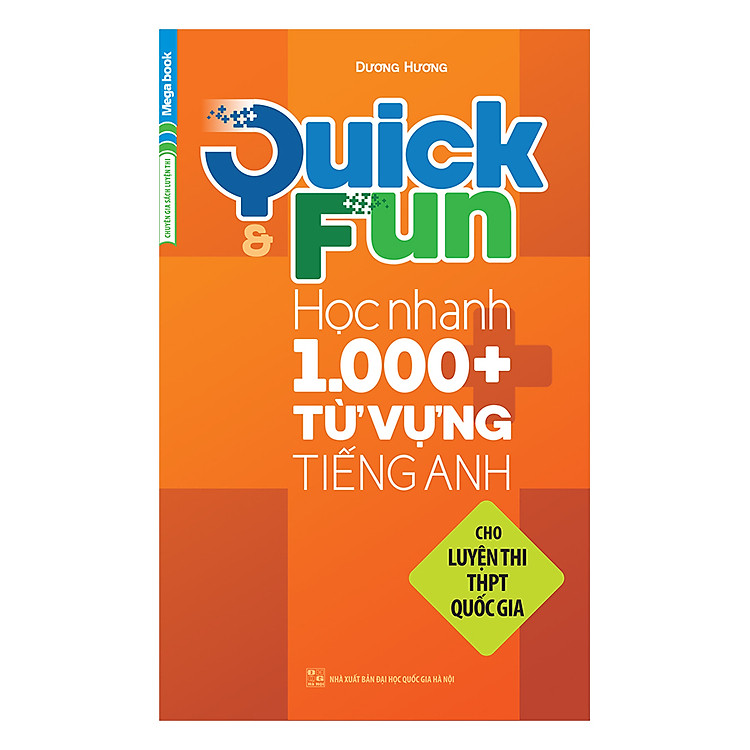 Sách Quick And Fun Học Nhanh 1000+ Từ Vựng Tiếng Anh (Cho Luyện Thi THPT Quốc Gia)