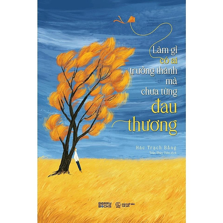 Làm Gì Có Ai Trưởng Thành Mà Chưa Từng Đau Thương