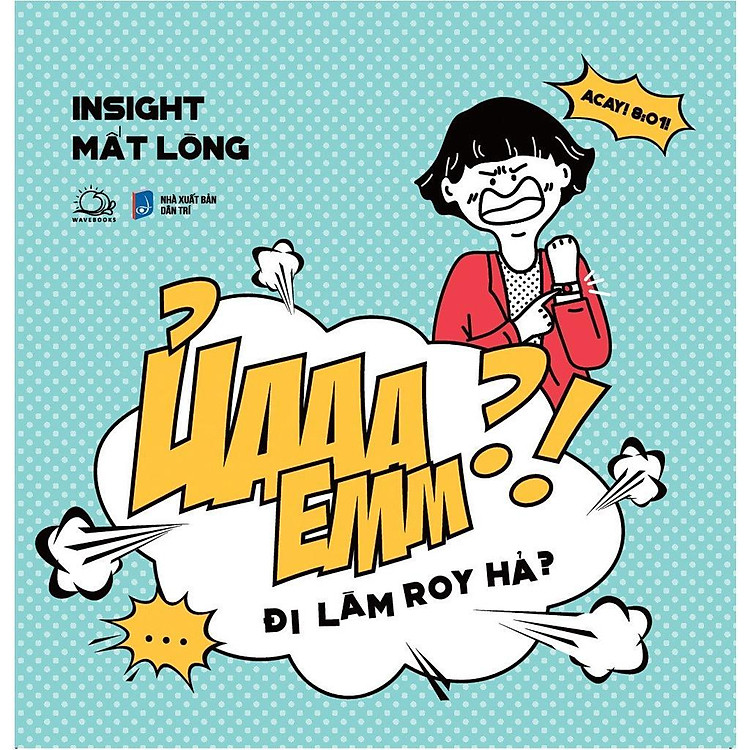 Ủaaa Emm – Đi Làm Roy Hả – Insight Mất Lòng