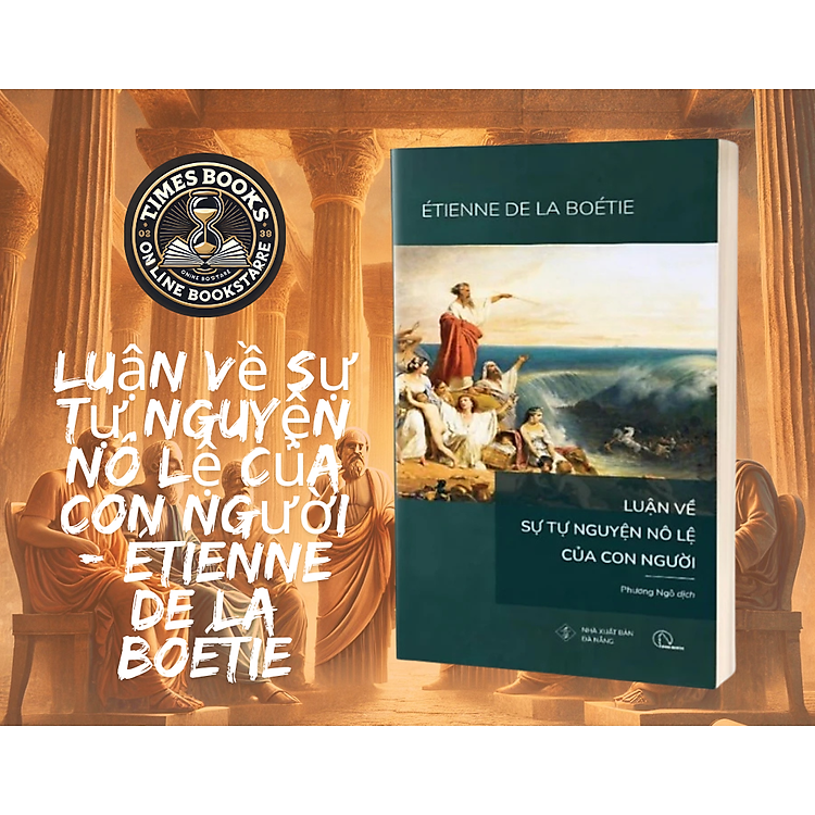 Luận Về Sự Tự Nguyện Nô Lệ Của Con Người – Étienne de la Boétie