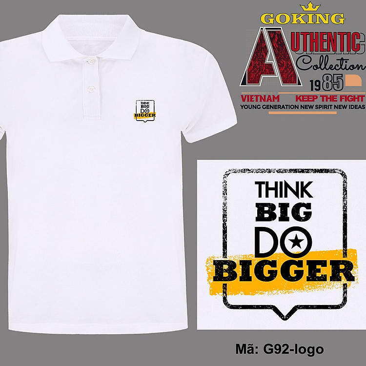 THINK BIG DO BIGGER, mã logo.g92. Áo thun polo cổ trụ cho nam nữ, form unisex. Áo phông cá sấu hàng hiệu Goking, quà tặng cao cấp cho gia đình, cặp đôi, doanh nghiệp