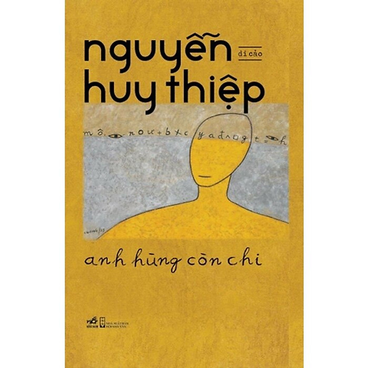 Anh Hùng Còn Chi - Di Cảo Nguyễn Huy Thiệp - Ảnh 2