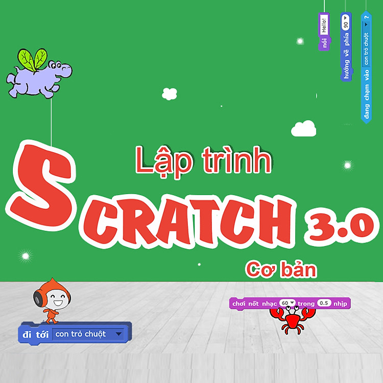 Khóa học Lập trình Scratch 3.0 cho trẻ em (Cơ bản)