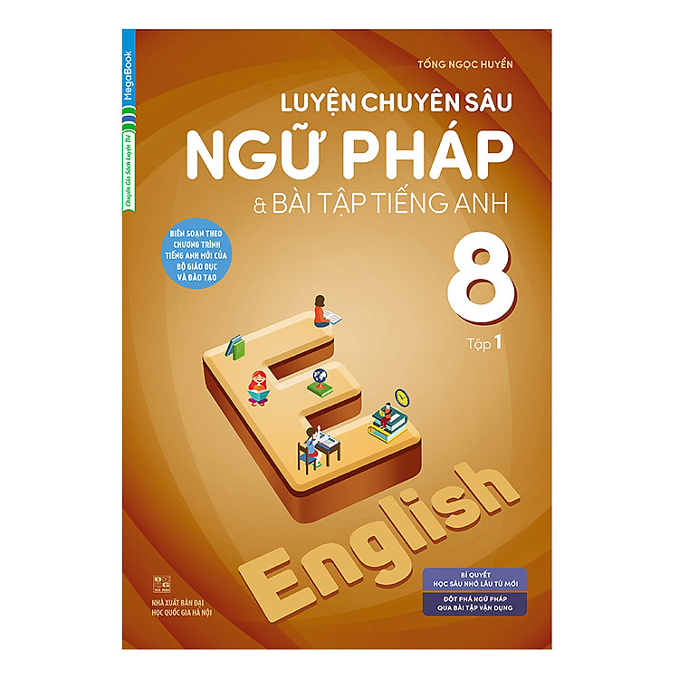 Sách Luyện Chuyên Sâu Ngữ Pháp Và Bài Tập Tiếng Anh 8 Tập 1 (Chương Trình Mới)