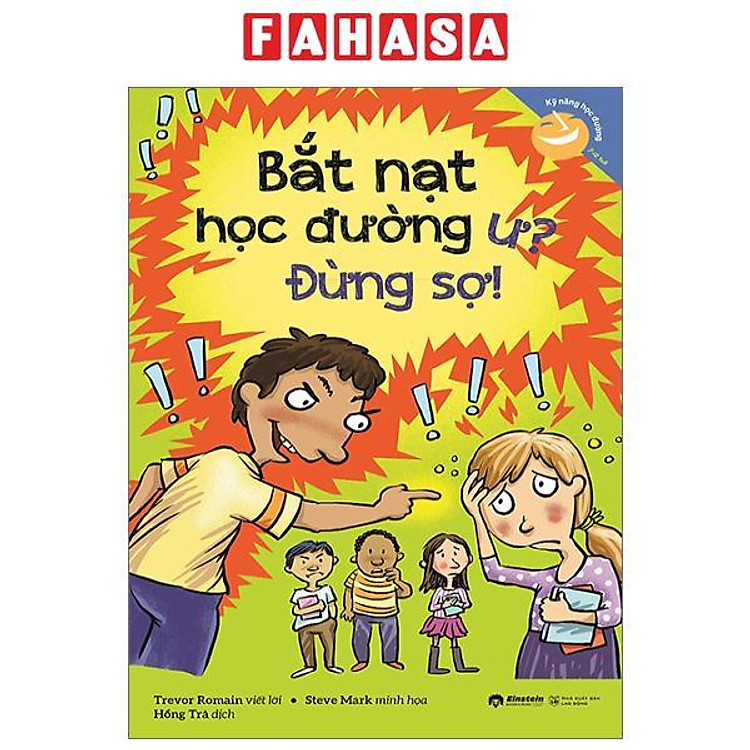 Kỹ Năng Học Đường – Bắt Nạt Học Đường Ư? Đừng Sợ!