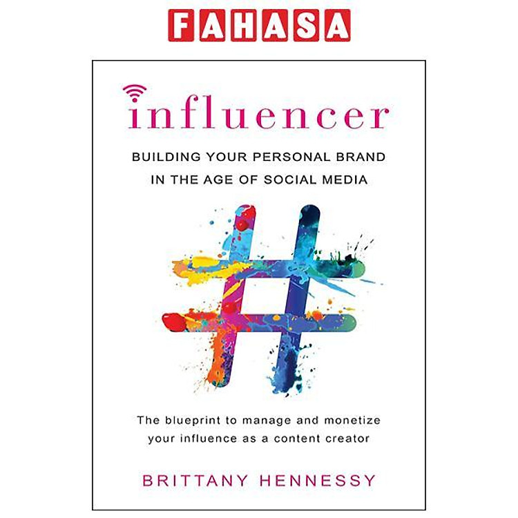 Sách ngoại văn: Influencer - Building Your Personal Brand In The Age Of Social Media