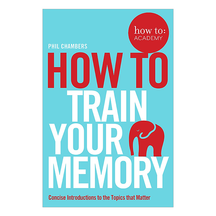 Sách How To Train Your Memory