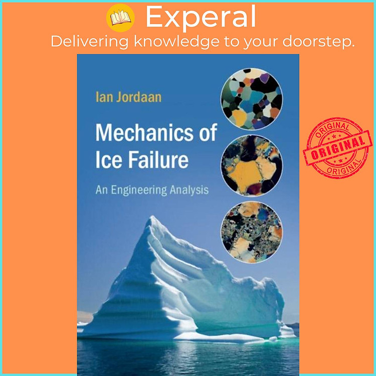 Sách - Mechanics of Ice Failure - An Engineering Analysis by Ian Jordaan (UK edition, hardcover)