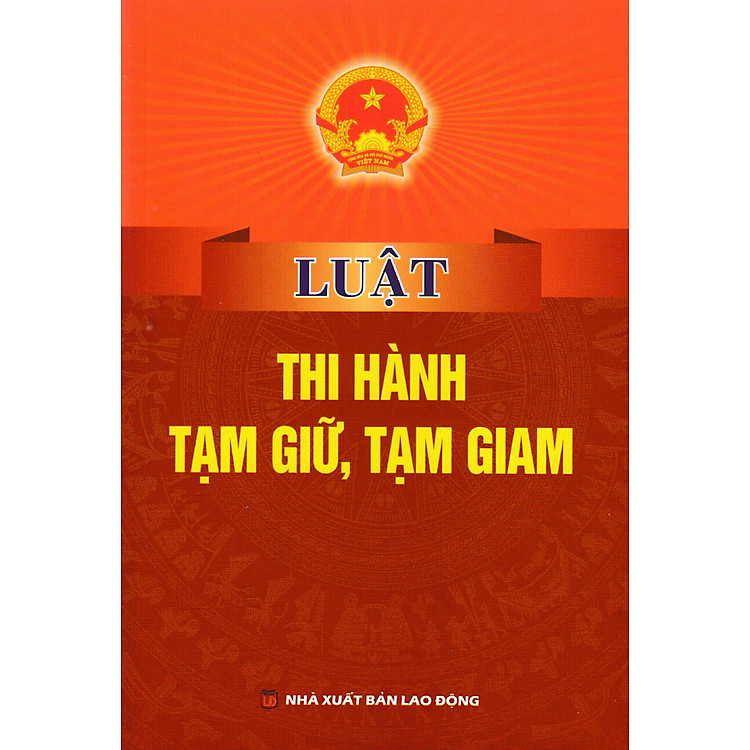 Luật Thi Hành Tạm Giữ, Tạm Giam