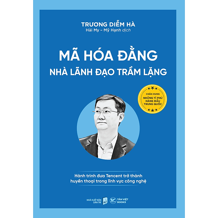 Mã Hóa Đằng – Nhà Lãnh Đạo Trầm Lặng – Hành Trình Đưa Tencent Trở Thành Huyền Thoại Trong Lĩnh Vực Công Nghệ