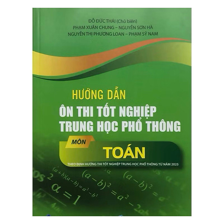 Hướng Dẫn Ôn Thi Tốt Nghiệp Trung Học Phổ Thông Môn Toán (Theo Định Hướng Thi Tốt Nghiệp THPT Từ Năm 2025)