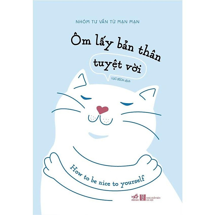 Ôm Lấy Bản Thân Tuyệt Vời (Nhóm Tư Vấn Từ Mạn Mạn)