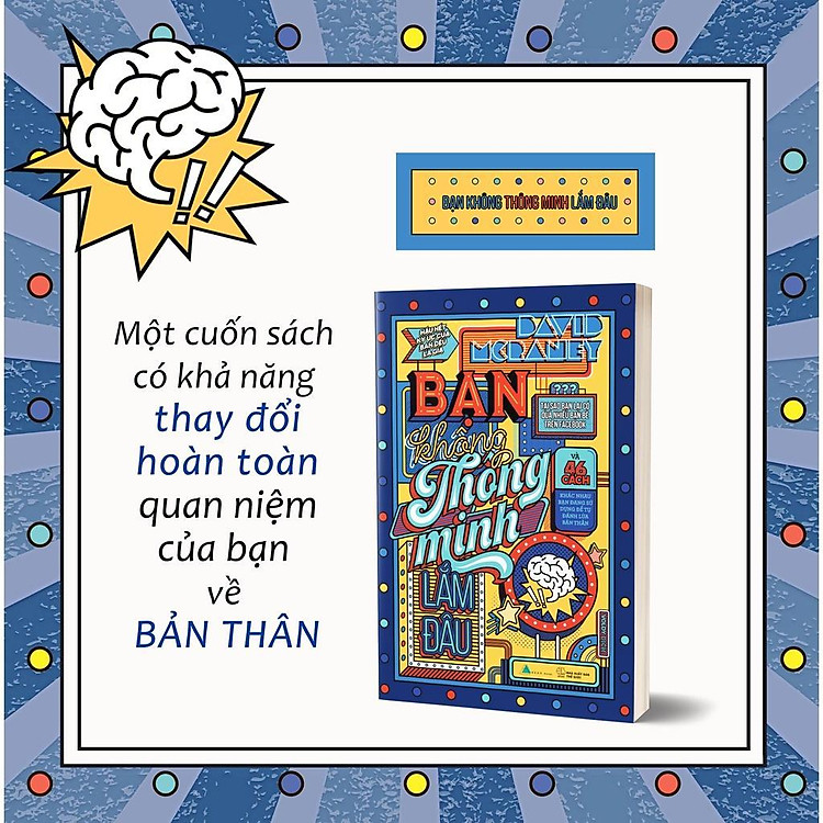 Bạn Không Thông Minh Lắm Đâu - David McRaney - Ảnh 3