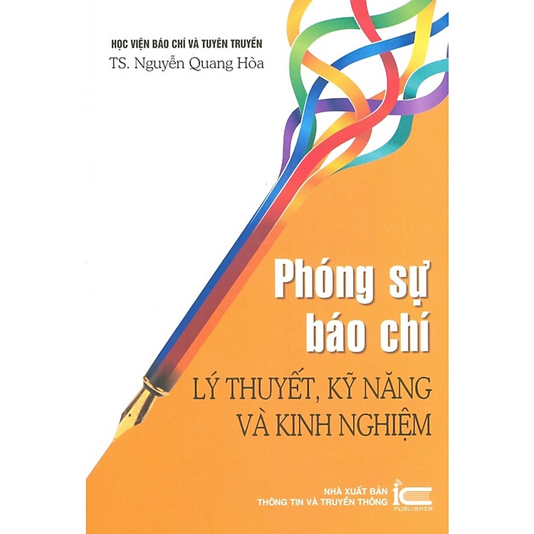 Phóng Sự Báo Chí – Lý Thuyết, Kỹ Năng Và Kinh Nghiệm