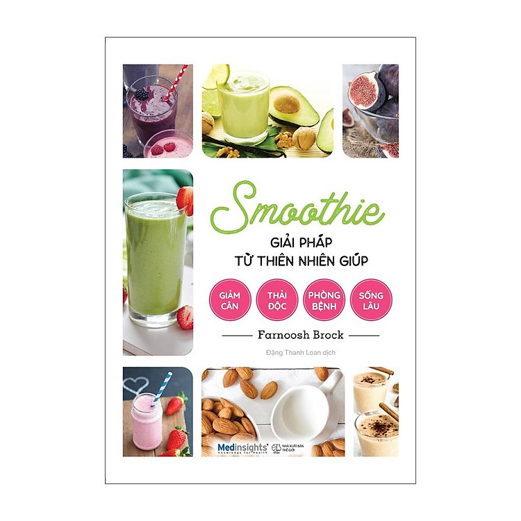 Smoothie: Giải pháp từ thiên nhiên giúp giảm cân, thải độc, phòng bệnh, sống lâu