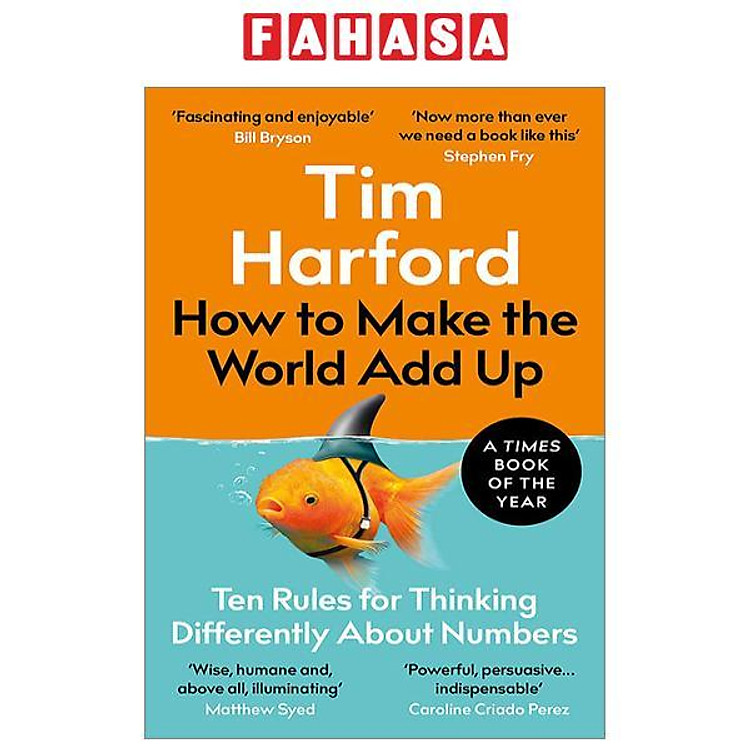 How To Make The World Add Up: Ten Rules For Thinking Differently About Numbers