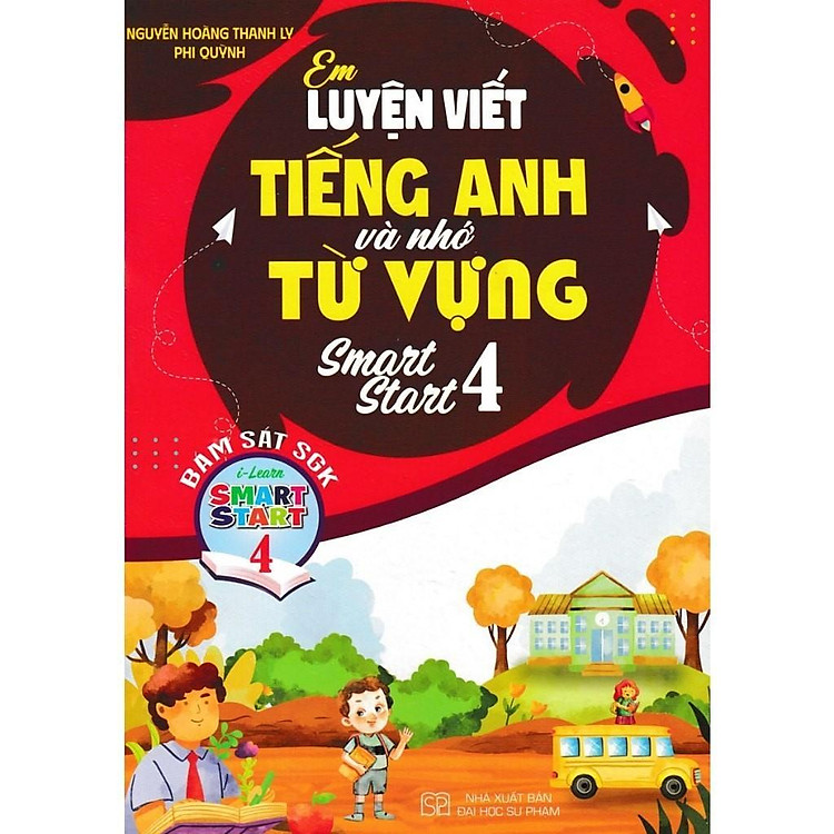 Em Luyện Viết Tiếng Anh Và Nhớ Từ Vựng Smart Star 4 – Bám Sát SGK I-Learn Smart Start 4