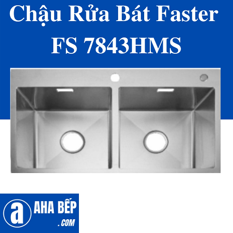 Chậu Rửa Bát Faster FS 7843HMS. Hàng Chính Hãng