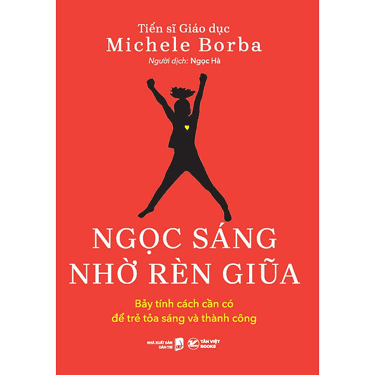 Ngọc Sáng Nhờ Rèn Giũa - Bảy Tính Cách Cần Có Để Trẻ Tỏa Sáng Và Thành Công - Ảnh 2